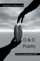 D & D Poetry: Expressions of Ebony Love 0595306217 Book Cover