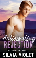 Anticipating Rejection (Anticipation) 1075795656 Book Cover