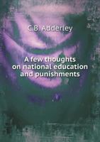 A Few Thoughts on National Education and Punishments 0526862238 Book Cover