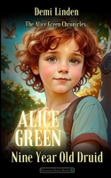 Alice Green: Nine Year Old Druid 176366631X Book Cover