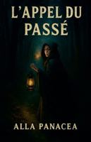 L'Appel du Passé (French Edition) B0G55Y76WX Book Cover