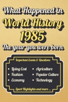 What happened in world history 1985: The year you were born l A year to remember 1985 l Important Events, Sports Highlights, Technological Advances, Cost of Living Changes and More.. B0H1SHSHMW Book Cover