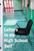 Letters to My High School Self 1312033703 Book Cover
