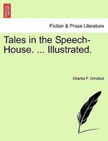 Tales in the Speech-House. ... Illustrated. 1241216118 Book Cover