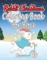 Rabbit Christmas Coloring Book for Boys : Christmas Coloring Books for Adults, Easy and Relaxing Design High Quality 1676107371 Book Cover