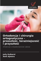 Ortodoncja i chirurgia ortognatyczna - przeszlosc, terazniejszosc i przyszlosc (Polish Edition) 6208550696 Book Cover