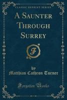 A Saunter Through Surrey 0243207581 Book Cover