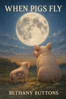 When Pigs Fly B0GNJY8P9N Book Cover