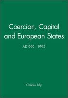 Coercion, Capital and European States, A.D. 990-1990 1557863687 Book Cover