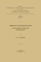 Aphrahat's Demonstrations: A Conversation with the Jews of Mesopotamia 9042925744 Book Cover
