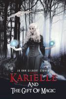 Karielle and the Gift of Magic 1477283013 Book Cover