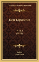 Dear Experience: A Tale 116659677X Book Cover