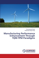 Manufacturing Performance Enhancement Through TQM-TPM Paradigms: External Ear Pattern and Its Application 3659171859 Book Cover