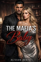 The Mafia's Baby: An Enemies to Lovers Dark Romance (Dark Mafia & Revenge) B0GGHF6D65 Book Cover