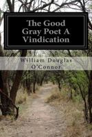 The Good Gray Poet 1523799242 Book Cover