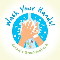 Wash Your Hands! B0BYDDB9C6 Book Cover