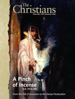 A Pinch Of Incense: A. D. 70 To 250, From The Fall Of Jerusalem To The Decian Persecution 0968987311 Book Cover