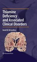 Thiamine Deficiency and Associated Clinical Disorders 1607613107 Book Cover