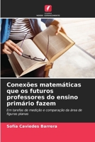 Conexões matemáticas que os futuros professores do ensino primário fazem (Portuguese Edition) 6206999904 Book Cover