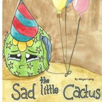 The sad little cactus 1540687503 Book Cover