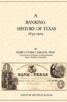A Banking History of Texas: 1835-1929 0976779919 Book Cover