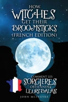 Comment les Sorcières Obtiennent Leurs Balais 1802277501 Book Cover