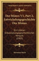 Der Mimvs V1, Part 2, Entwickelungsgeschichte Des Mimus: Ein Litterar-Entwickelungsgeschichtlicher Versuch (1903) 1167694635 Book Cover