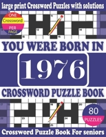 You Were Born in 1976: Crossword Puzzle Book: Crossword Games for Puzzle Fans & Exciting Crossword Puzzle Book for Adults With Solution B0942FTJ9Z Book Cover