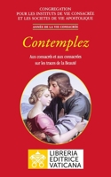 Contemplez. Aux consacrés et aux consacrées sur les traces de la Beauté 8826604959 Book Cover