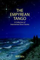 The Empyrean Tango: A Collection of Intertwined Short Stories 0595316514 Book Cover