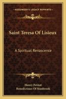 Saint Teresa of Lisieux: A Spiritual Renascence 1163182796 Book Cover