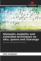 Idiomatic modality and extended techniques on siku, quena and charango 6206334716 Book Cover