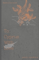 To Cyprus With Love B0C6VWLMFM Book Cover