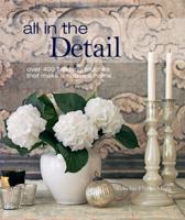 All in the Detail: Over 400 Finishing Touches That Make a House a Home 1845978404 Book Cover