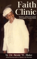 Faith Clinic: Sermons, Testimonies and Songs of Evangelist Tommie Waites 0983569967 Book Cover