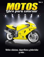 libros para colorear motos: Una colección de las más bellas motocicletas (clásicas, deportivas, futuristas y otras..) para adultos, niños, adolesc B08Y37DQ84 Book Cover