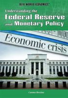 Understanding the Federal Reserve and Monetary Policy 1448855675 Book Cover