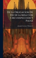 De La Obligacion De Decir La Misa Con Circunspeccion Y Pausa (Spanish Edition) B0FK24V8FR Book Cover