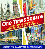 One Times Square: A Century of Change at the Crossroads of the World 156792364X Book Cover