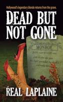 Dead but not Gone: Hollywood's Iconic Blonde comes back from the Grave B0G3Z25M2C Book Cover