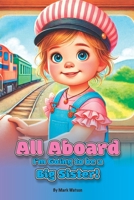 All Aboard: I'm Going to be a Big Sister B0F5GZLBQJ Book Cover