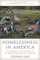 Homelessness in America: The History and Tragedy of an Intractable Social Problem 1538159570 Book Cover