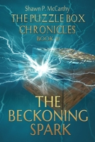 The Beckoning Spark: The Puzzle Box Chronicles Book VI 0996896791 Book Cover