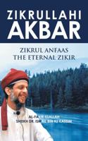 Zikrullahi Akbar: Zikrul Anfaas the Eternal Zikir 1543745768 Book Cover