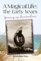 A Magical Life: Growing up Fernandina 1724502255 Book Cover