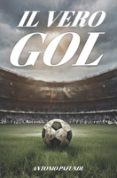il vero gol (Italian Edition) B0GNJZZLGH Book Cover