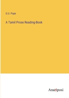 A Tamil Prose Reader : Adopted to Tamil Handbook 3382302888 Book Cover