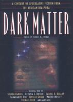 Dark Matter: A Century of Speculative Fiction from the African Diaspora 0446525839 Book Cover