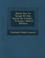 Notes Sur La Suisse Et Une Partie De L'italie... 0341027898 Book Cover