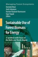 Sustainable Use of Forest Biomass for Energy: A Synthesis with Focus on the Baltic and Nordic Region (Managing Forest Ecosystems) 9048172675 Book Cover